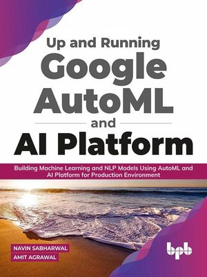 cover image of Up and Running Google AutoML and AI Platform